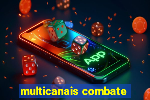 multicanais combate